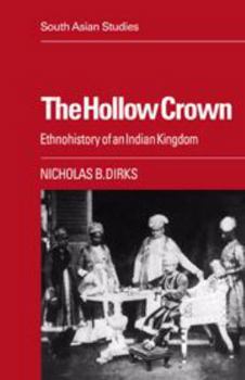 The Hollow Crown: Ethnohistory of an Indian Kingdom (Ann Arbor Books) - Book  of the Cambridge South Asian Studies