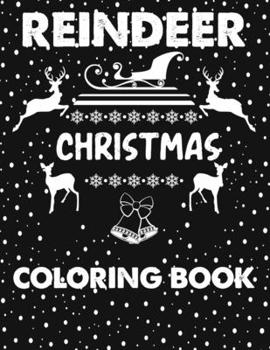 Paperback Reindeer Christmas Coloring Book: An Adult Coloring Book with Cute Holiday Designs and Relaxing Reindeer Pages for Christmas Lovers Book