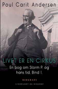 Paperback En bog om Storm P. og hans tid. Bind 1. Livet er en cirkus [Danish] Book