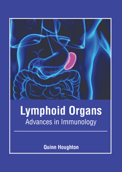 Hardcover Lymphoid Organs: Advances in Immunology Book