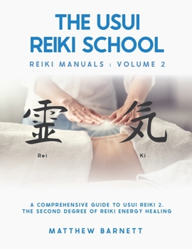 Paperback A Comprehensive Guide To Usui Reiki 2. The Second Degree Of Reiki Energy Healing Book