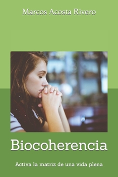 Paperback Biocoherencia: Activa la matriz de una vida plena [Spanish] Book
