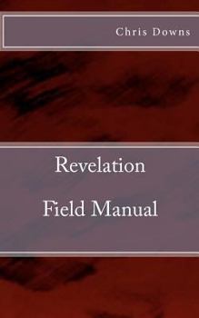 Paperback Revelation Field Manual: A Spiritually Inspirational Self-Help Book for Christianity Book