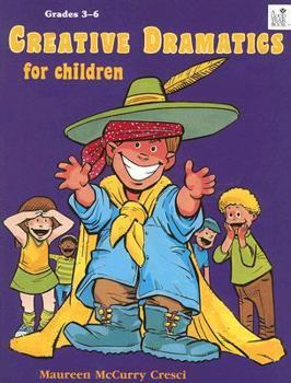 Paperback Creative Dramatics for Children: Grades 3-6 Book