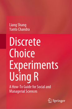 Hardcover Discrete Choice Experiments Using R: A How-To Guide for Social and Managerial Sciences Book