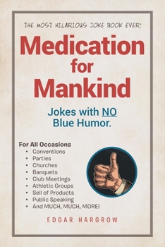 Paperback Medication for Mankind: Jokes with No Blue Humor Book