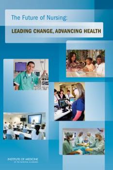 Hardcover The Future of Nursing: Leading Change, Advancing Health Book