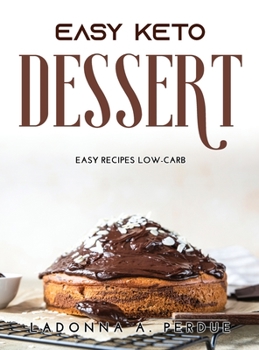 Easy Keto Dessert: Easy Recipes Low-Carb