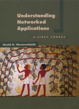 Paperback Understanding Networked Applications: A First Course Book