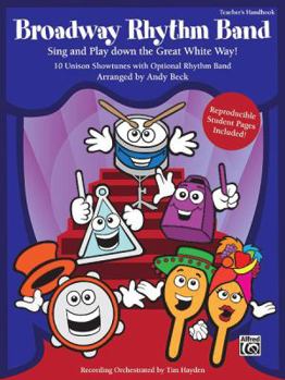 Paperback Broadway Rhythm Band: Sing and Play Down the Great White Way! 10 Unison Showtunes with Optional Rhythm Band, Book & CD Book