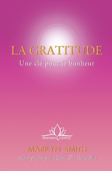 Paperback La Gratitude: Une clé pour le bonheur [French] Book
