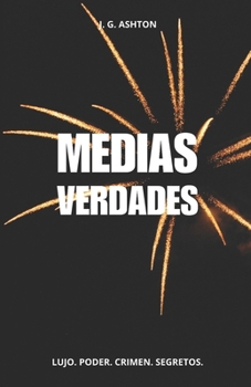 Paperback Medias Verdades: Lujo. Poder. Crimen. Secretos. [Spanish] Book