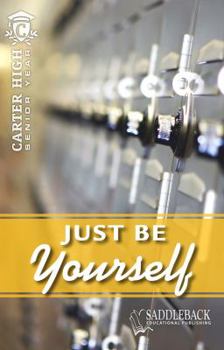 Just Be Yourself - Book  of the Carter High: Senior Year