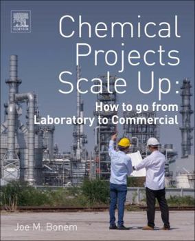 Paperback Chemical Projects Scale Up: How to Go from Laboratory to Commercial Book