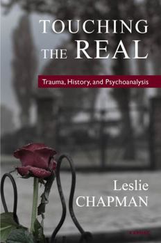 Paperback Touching the Real: Trauma, History, and Psychoanalysis Book