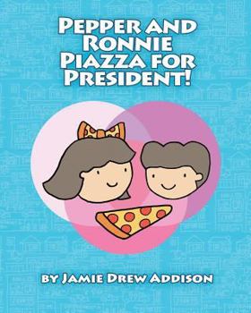 Paperback Pepper and Ronnie Piazza for President Book