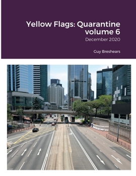Paperback Yellow Flags: Quarantine volume 6: December 2020 Book