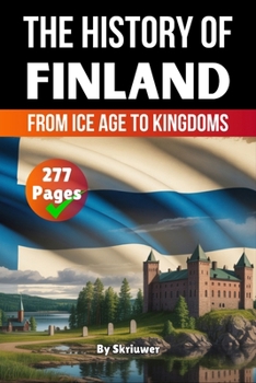 Paperback The History of Finland: From Ice Age to Kingdoms Book