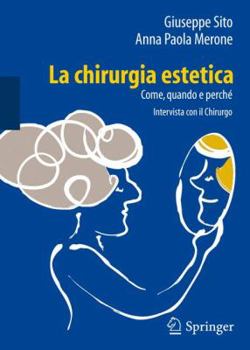 Paperback La Chirurgia Estetica: Come, Quando E Perché: Intervista Con Il Chirurgo [Italian] Book