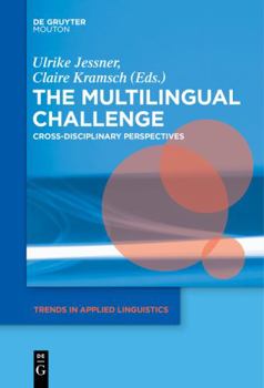 The Multilingual Challenge: Cross-Disciplinary Perspectives - Book #16 of the Trends in Applied Linguistics [TAL]