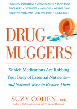 Paperback Drug Muggers: Which Medications Are Robbing Your Body of Essential Nutrients--And Natural Ways to Restore Them Book