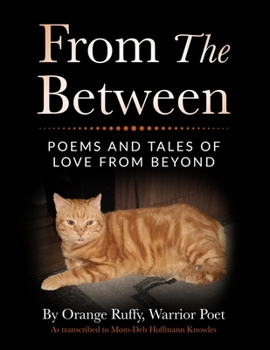 Paperback From the Between: Poems and Tales of Love from Beyond Book