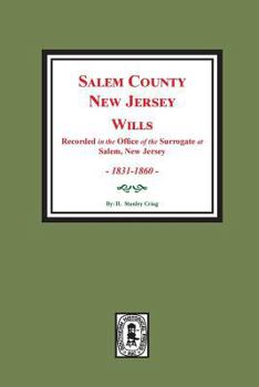 Salem County, New Jersey Wills, 1831-1860. (Volume #2)