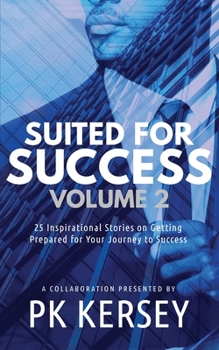 Paperback Suited For Success, Vol. 2: 25 Inspirational Stories on Getting Prepared for Your Journey to Success Book
