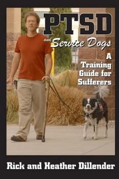 Paperback PTSD and Service Dogs: A Training Guide for Sufferers Book