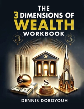 Paperback The 3 Dimensions of Wealth Workbook Book