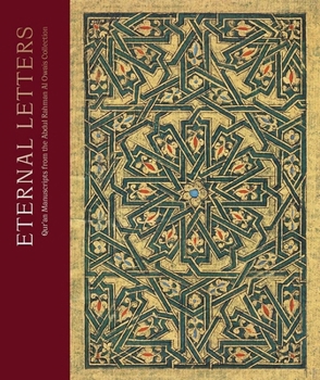 Paperback Eternal Letters: Qur an Manuscripts from the Abdul Rahman Al Owais Collection Book