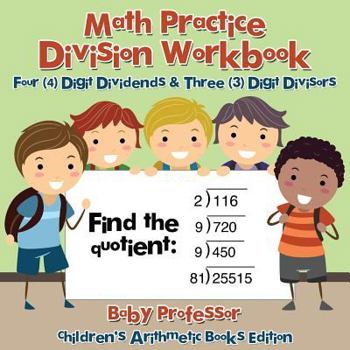 Paperback Math Practice Division Workbook - Four (4) Digit Dividends & Three (3) Digit Divisors Children's Arithmetic Books Edition Book