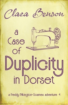 A Case of Duplicity in Dorset - Book #4 of the Freddy Pilkington-Soames Adventures