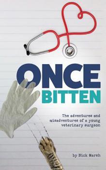 Paperback Once Bitten: The adventures and misadventures of a young veterinary surgeon Book