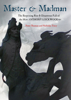 Hardcover Master & Madman: The Surprising Rise and Disastrous Fall of the Hon Anthony Lockwood RN Book