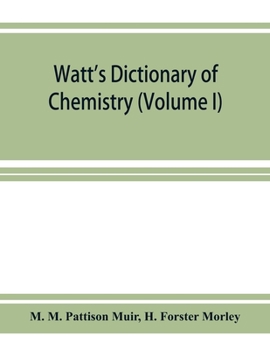 Paperback Watt's Dictionary of chemistry (Volume I) Book