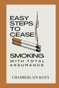 Paperback Easy Steps To Cease Smoking With Total Assurance Book