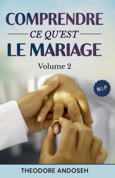 Paperback Comprendre ce qu'est le mariage (Volume 2) [French] Book