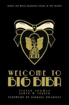 Hardcover Welcome to Big Biba: Inside the Most Beautiful Store in the World Book
