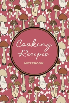 Paperback Cooking Recipes for Beginners: Notebook with Prompts to Write In - Build Your Personal Collection of Cooking Recipes - Gift for People Learning to Co Book