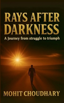 Paperback Rays After Darkness: A Journey From Struggle to Triumph Book