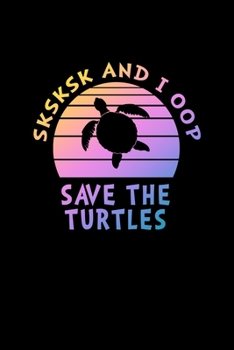 Paperback SKSKSK And I oop Save The Turtles: Notebook With Funny Trendy Popular Meme. 6 x 9 Lined College Ruled Notepad Journal Gift With Soft Matte Cover For G Book