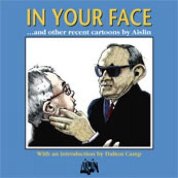 Paperback In your face-- and other recent cartoons by Aislin Book
