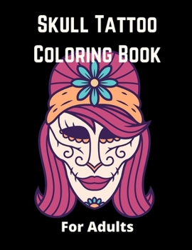 Paperback Skull Tattoo Coloring Book for Adults: 40 Designs - Easy Patterns for Anti-Stress and Relaxation Single-sided Pages Book