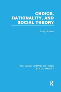 Paperback Choice, Rationality and Social Theory (Rle Social Theory) Book
