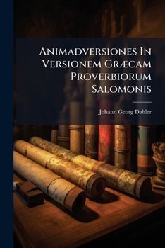 Paperback Animadversiones In Versionem Græcam Proverbiorum Salomonis Book
