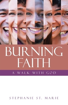 Paperback Burning Faith: A Walk with God Book