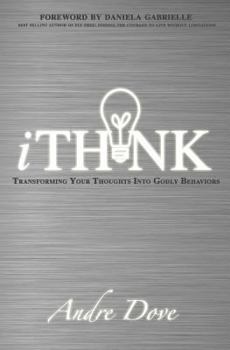Paperback iThink: Transforming Your Thoughts Into Godly Behaviors Book