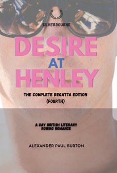 Desire At Henley: A Gay British Literary Rowing Romance (Silverbourne British Gay Romance)