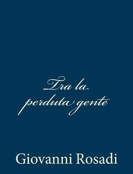 Paperback Tra la perduta gente [Italian] Book